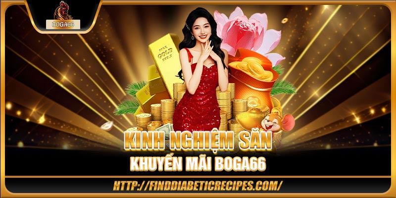Kinh nghiệm săn khuyến mãi BOGA66